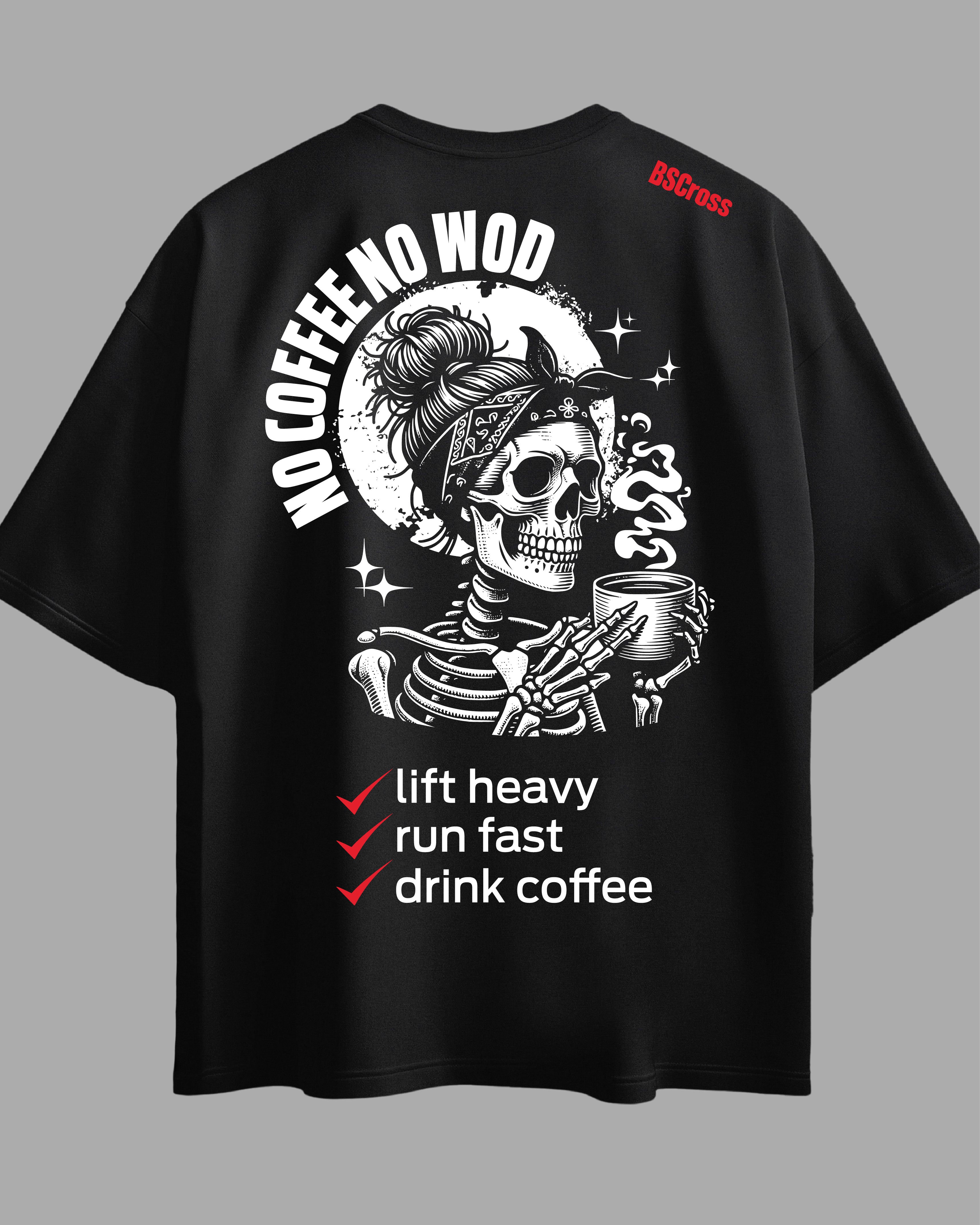 Oversized Exclusive - No Coffee No Wod Preta